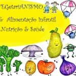 Alimentação e Receitas VEGetariANAS para Crianças Alimentação e Receitas VEGetariANAS para Crianças